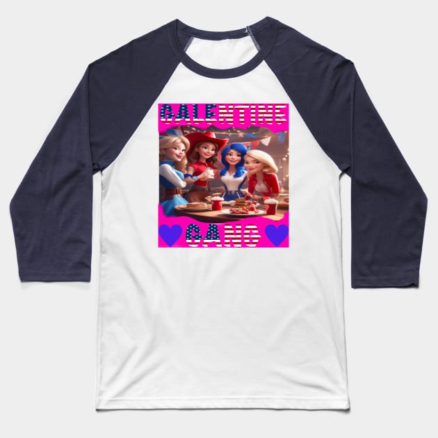 Galentines gang girls party Baseball T-Shirt by sailorsam1805